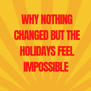9: (Rebroadcast) Why Nothing Changed But the Holidays Feel Impossible Rebroadcast